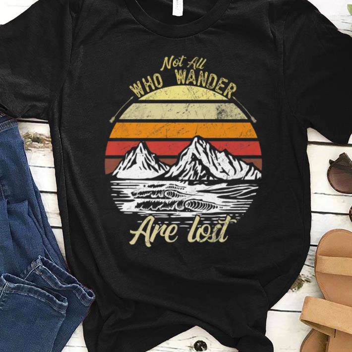 Pretty Not All Who Wander Are Lost Vintage shirt 1 - Pretty Not All Who Wander Are Lost Vintage shirt