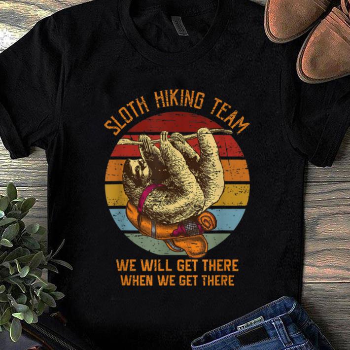 Pretty Sloth Hiking team We Will Get There When We Get There Vintage shirt 1 - Pretty Sloth Hiking team We Will Get There When We Get There Vintage shirt