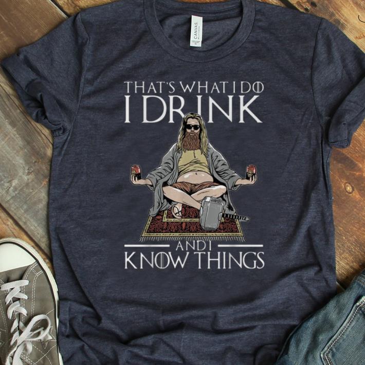 Pretty That s What I Do I Drink And I Know Things Fat Thor shirt 1 - Pretty That's What I Do I Drink And I Know Things Fat Thor shirt