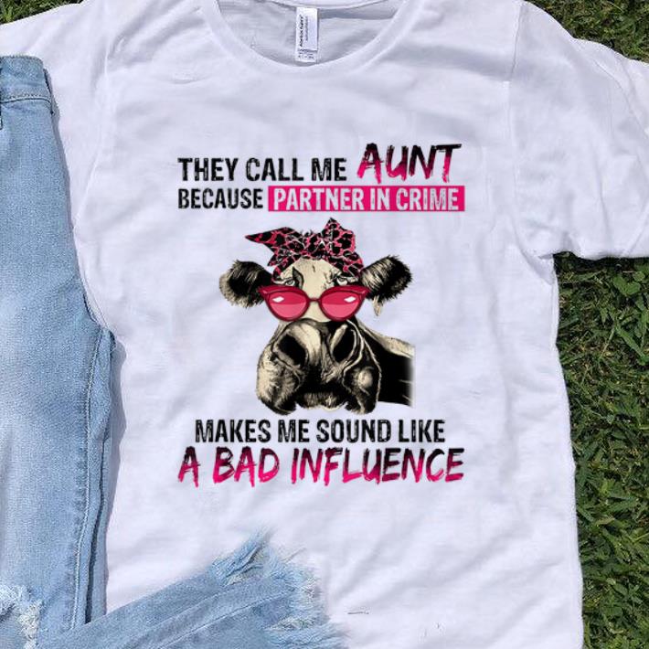Pretty They Call Me Aunt Because Partner In Crime Makes Me Sound Like A Bad Influence Heifer shirt 1 - Pretty They Call Me Aunt Because Partner In Crime Makes Me Sound Like A Bad Influence Heifer shirt