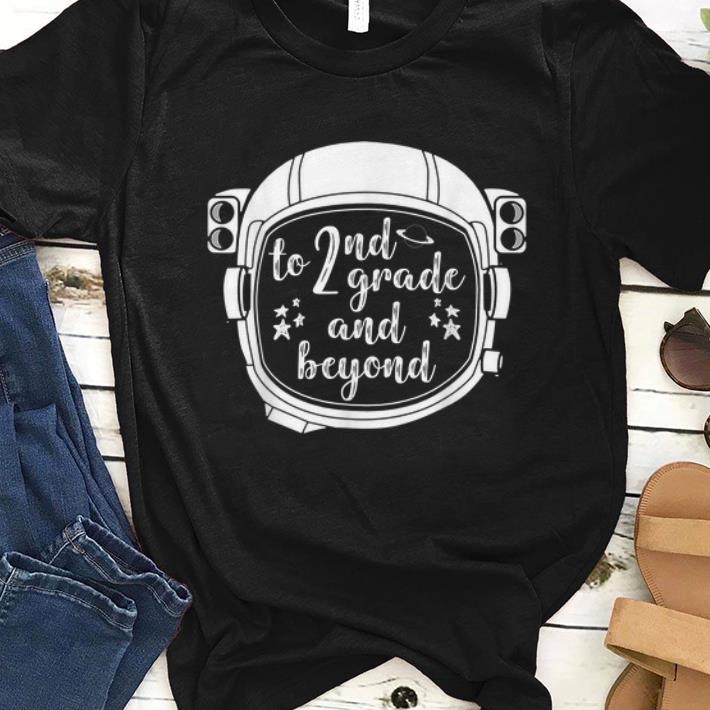 Pretty To 2nd Grade And Beyond Astronaut Helmet Back To Shool shirt 1 - Pretty To 2nd Grade And Beyond Astronaut Helmet Back To Shool shirt