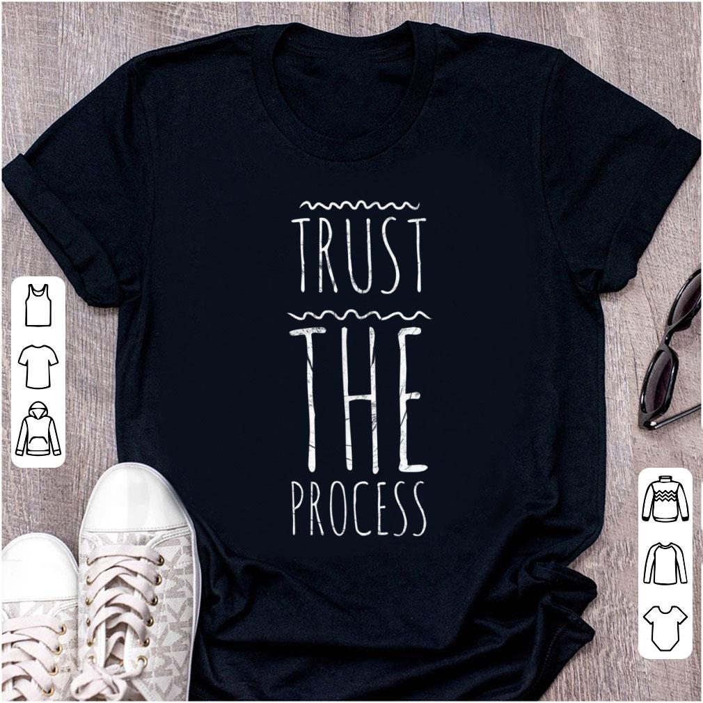 Pretty Trust The Process shirt 1 - Pretty Trust The Process shirt