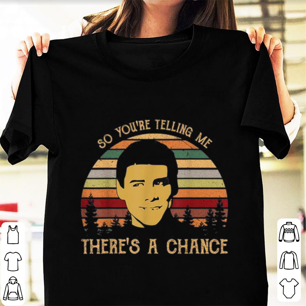 Top Jim Carrey So You re Telling Me There s a Chance Vintage shirt 1 - Top Jim Carrey So You're Telling Me There's a Chance Vintage shirt