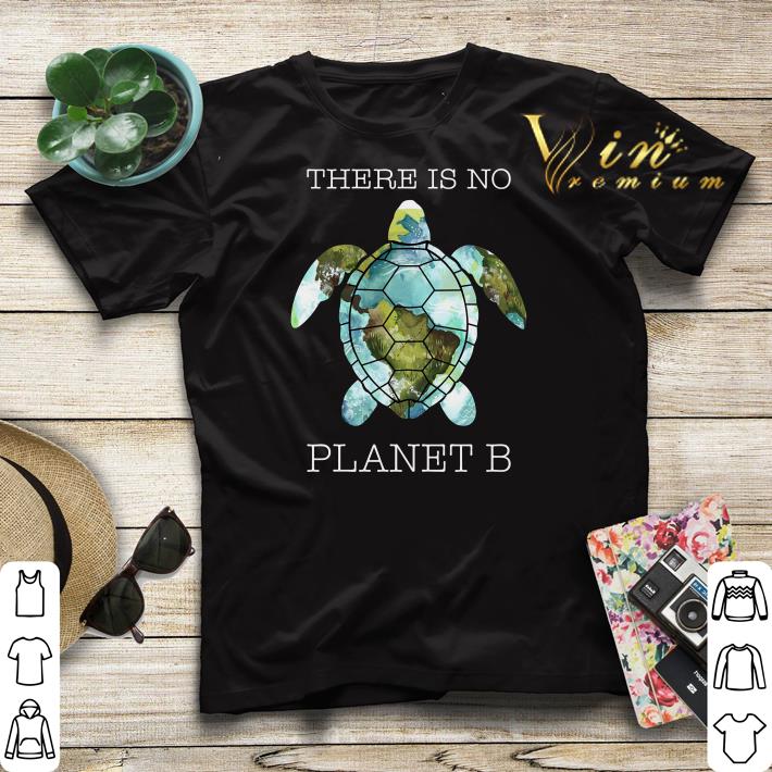 Turtle there is no planet B Earth shirt sweater 4 - Turtle there is no planet B Earth shirt sweater