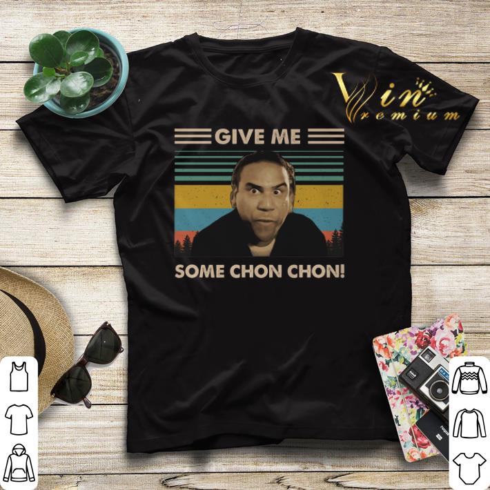 Vintage Give me some Chon Chon shirt 4 - Vintage Give me some Chon Chon shirt