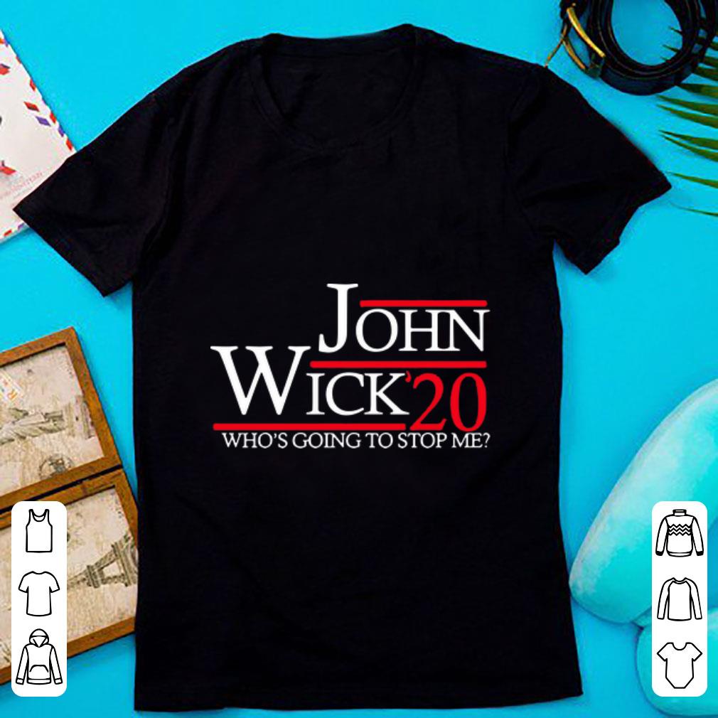 Awesome 20 Who s Going To Stop Me John Wick shirt 1 - Awesome 20 Who's Going To Stop Me John Wick shirt