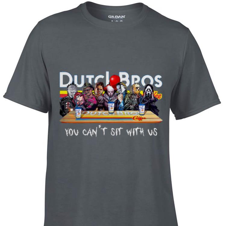 Awesome Horror Movie Characters Dutch Bros Coffee You Can t Sit With Us shirt 1 - Awesome Horror Movie Characters Dutch Bros Coffee You Can't Sit With Us shirt