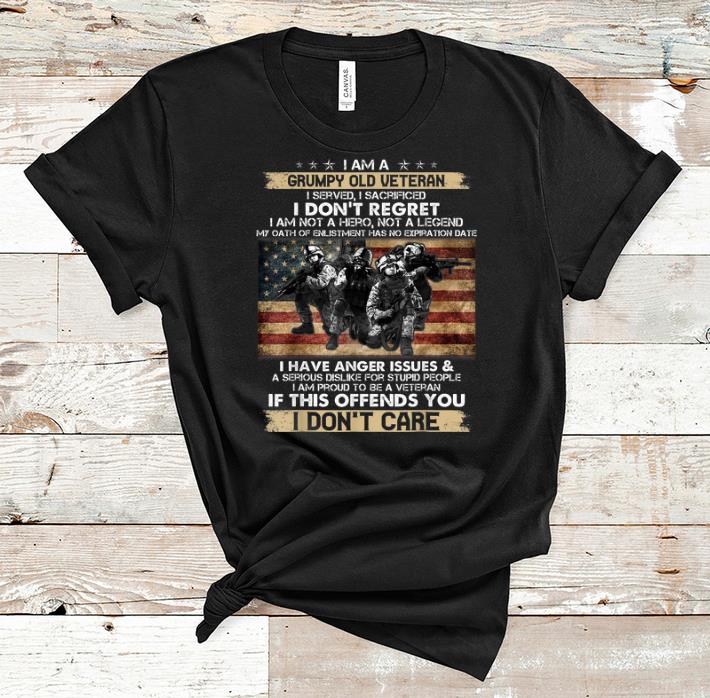 Awesome I Am A Grumpy Old Veteran I Served I Sacrificed I Don t Regret I Am Not A Hero Not A Legend I Don t Care shirt 1 - Awesome I Am A Grumpy Old Veteran I Served I Sacrificed I Don't Regret I Am Not A Hero Not A Legend I Don't Care shirt