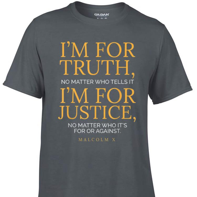 Awesome I m For Truth No Matter Who Tells It I m For Justice No Matter Who It s For Or Against shirt 1 - Awesome I'm For Truth No Matter Who Tells It I'm For Justice No Matter Who It's For Or Against shirt