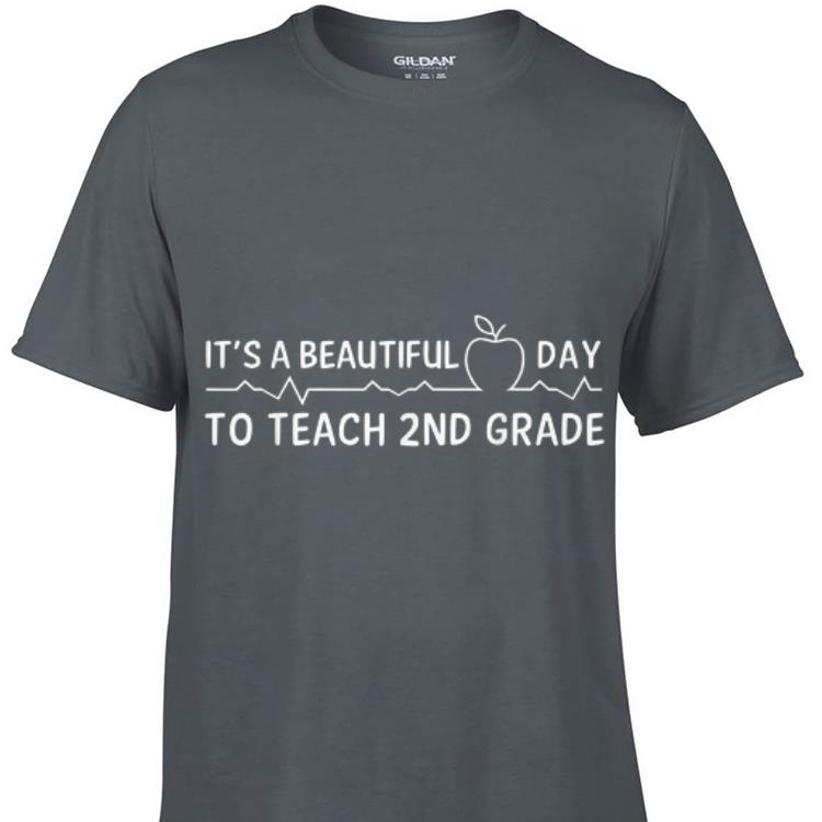 Awesome It s A beautiful Day To Teach 2nd Grade shirt 1 - Awesome It's A beautiful Day To Teach 2nd Grade shirt