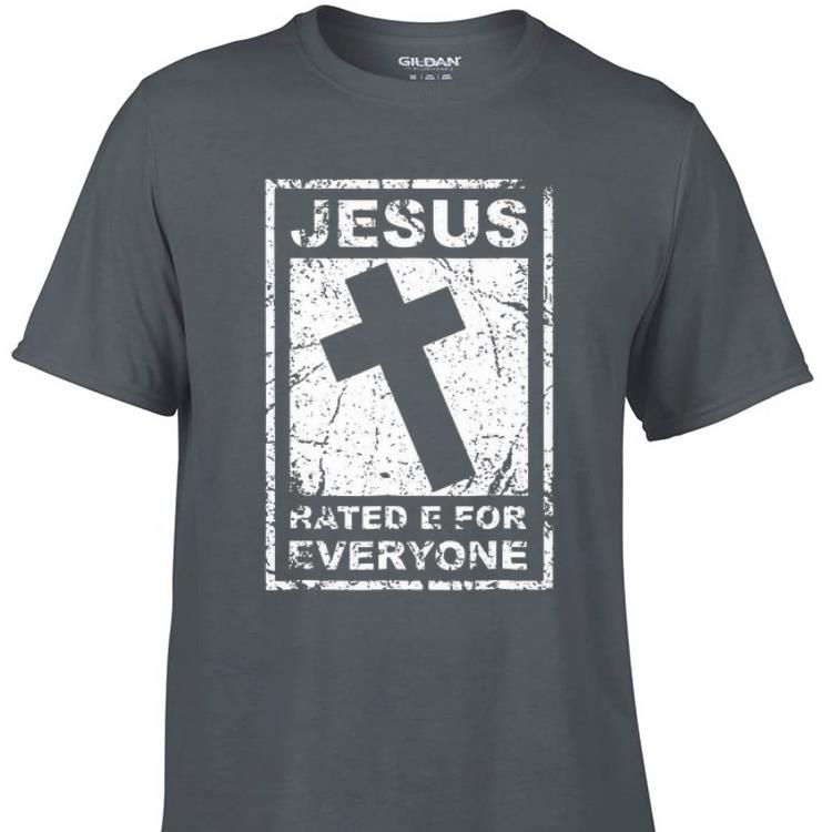Awesome Jesus Rated E For Everyone shirt 1 - Awesome Jesus Rated E For Everyone shirt