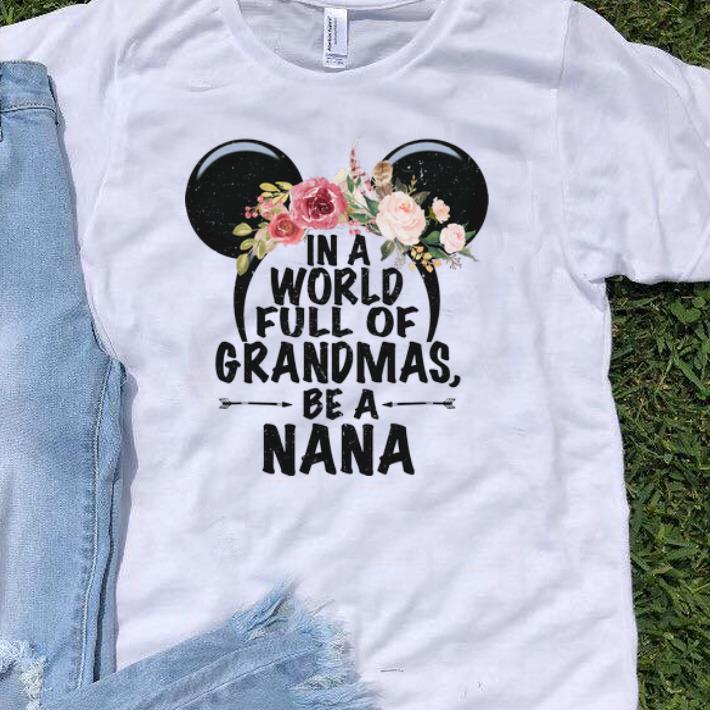 Awesome Minnie Mouse Head In A World Full Of Grandmas Be A Nana shirts 1 - Awesome Minnie Mouse Head In A World Full Of Grandmas Be A Nana shirts