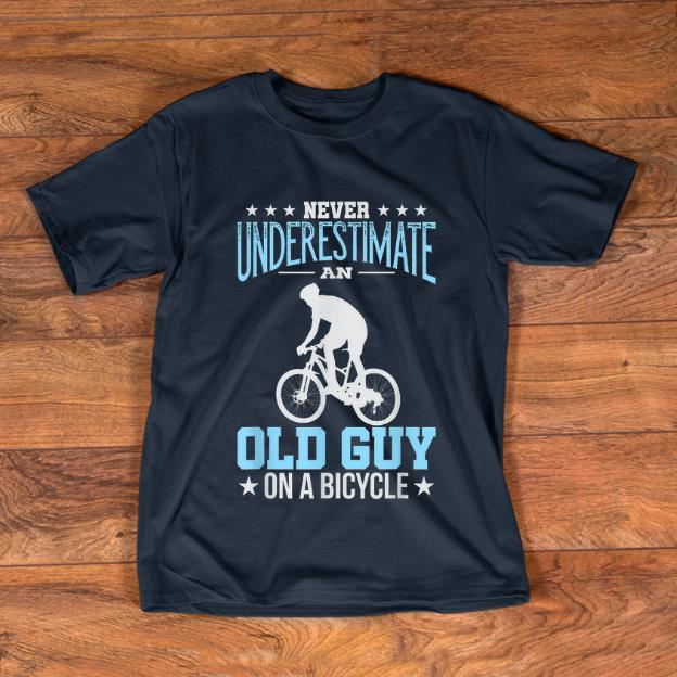 Awesome Never Underestimate An Old Guy On A Bicycle shirt 1 - Awesome Never Underestimate An Old Guy On A Bicycle shirt