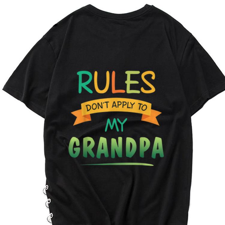Awesome Rules Don t Apply To My Grandpa shirt 1 - Awesome Rules Don't Apply To My Grandpa shirt