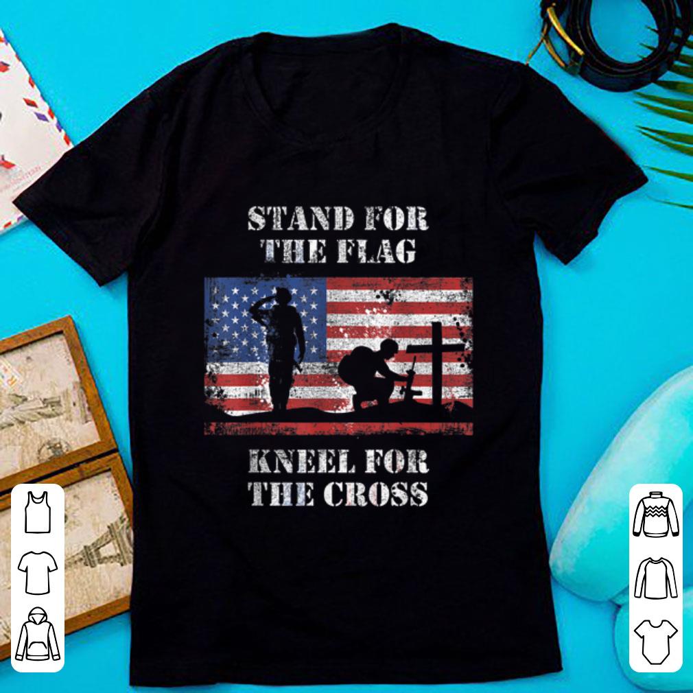 Awesome Stand For The Flag Kneel For The Cross shirt 1 - Awesome Stand For The Flag Kneel For The Cross shirt