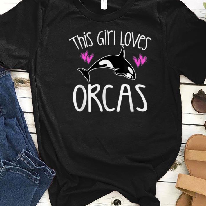 Awesome This Girl Loves Orcas Killer Whale shirts 1 - Awesome This Girl Loves Orcas Killer Whale shirts