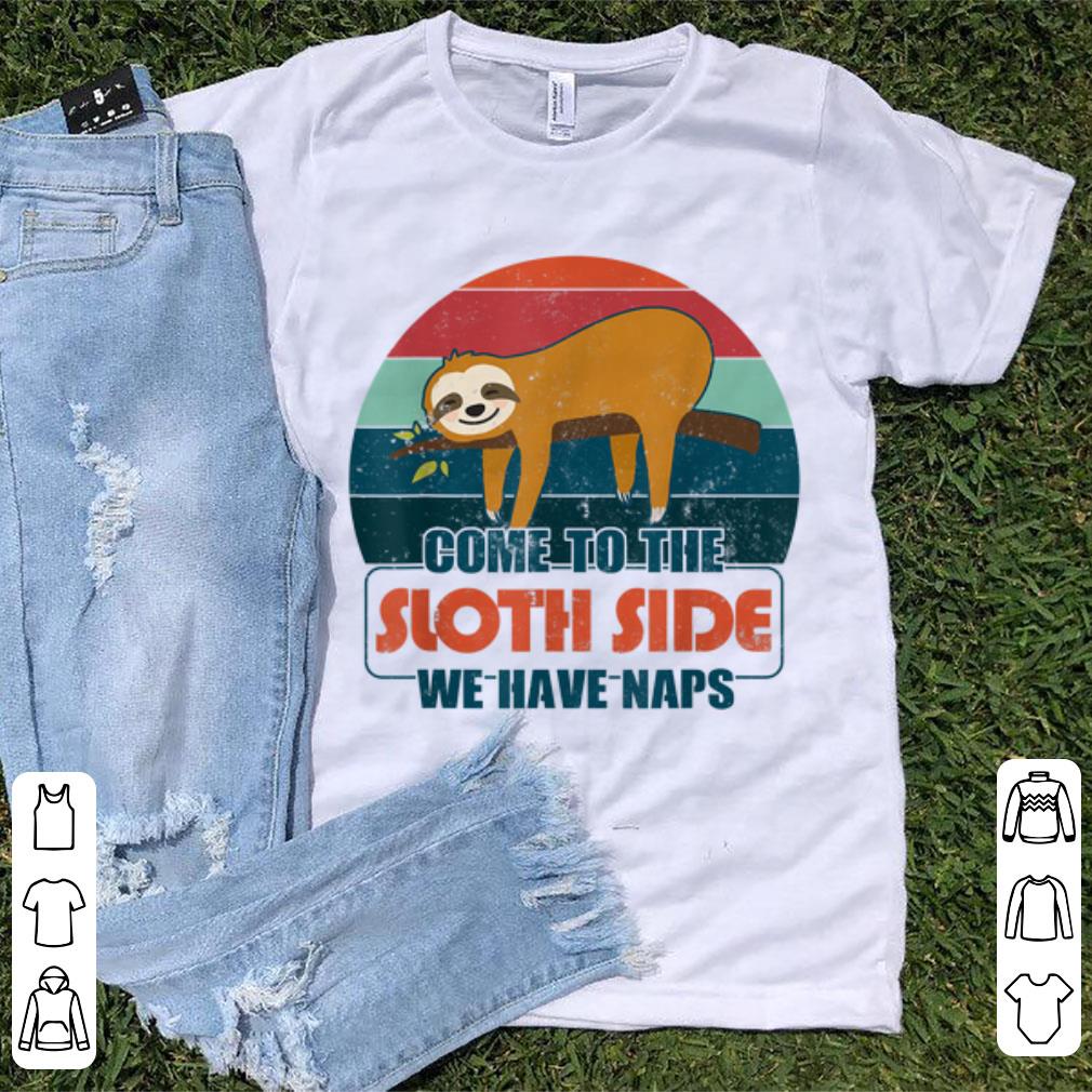 Awesome Vintage Come To The Sloth Side We Have Naps shirt 1 - Awesome Vintage Come To The Sloth Side We Have Naps shirt