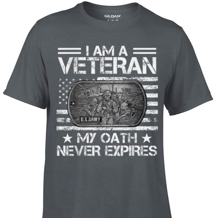 Awesome i Am A Veteran My Oath Never Expires shirt 1 - Awesome i Am A Veteran My Oath Never Expires shirt