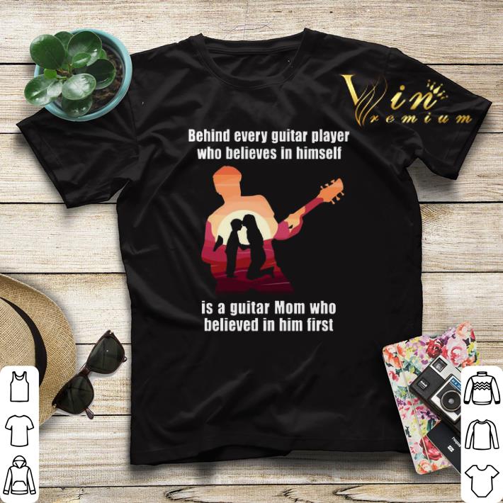 Behind every guitar player who believes in himself is a guitar shirt sweater 4 - Behind every guitar player who believes in himself is a guitar shirt sweater