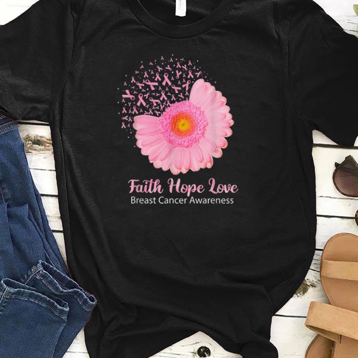 Faith Hope Love Breast Cancer Awareness Flower shirts 1 - Faith Hope Love Breast Cancer Awareness Flower shirts