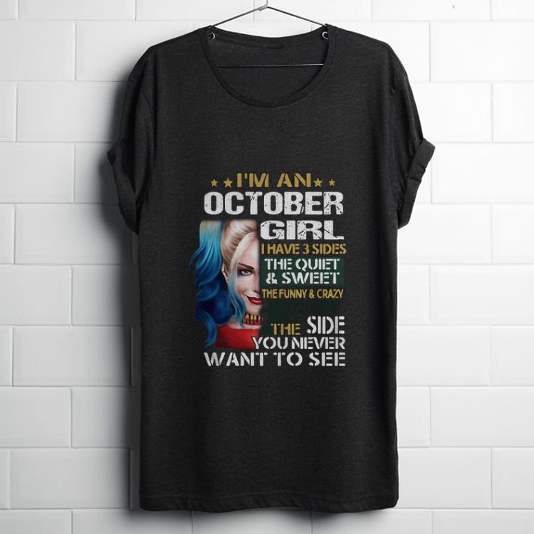 Funny Harley Quinn I m A October Girl I Have 3 Sides The Quiet Sweet shirt 1 - Funny Harley Quinn I'm A October Girl I Have 3 Sides The Quiet Sweet shirt