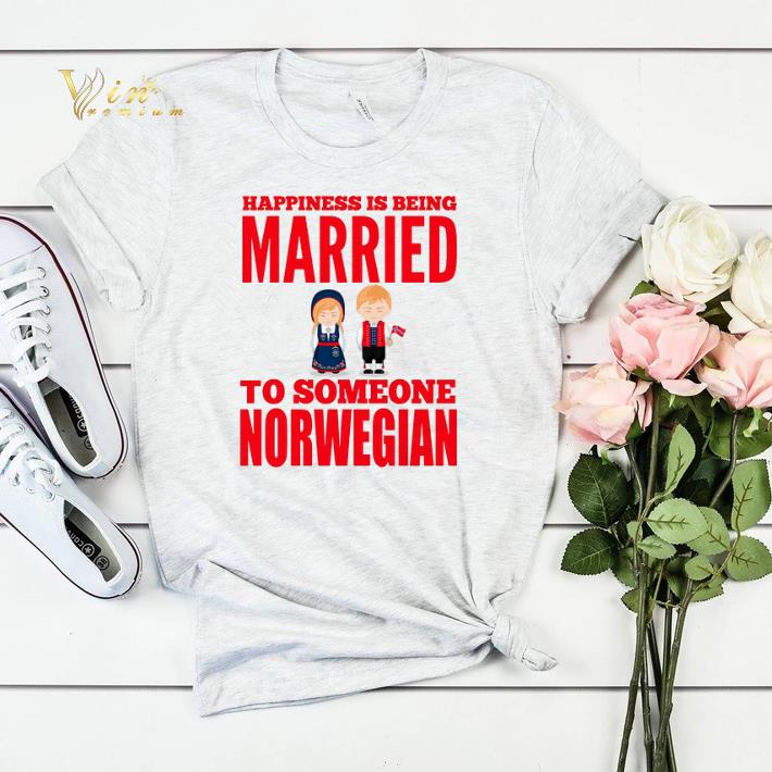 Happiness is being married to someone Norwegian shirt sweater Happiness is being married to someone Norwegian shirt sweater 4 - Happiness is being married to someone Norwegian shirt sweater