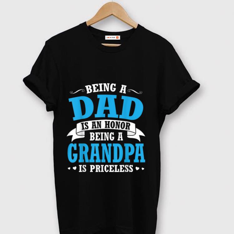 Hot Being A Dad Is An Honor Being A Grandpa Is Priceless shirt 1 - Hot Being A Dad Is An Honor Being A Grandpa Is Priceless shirt