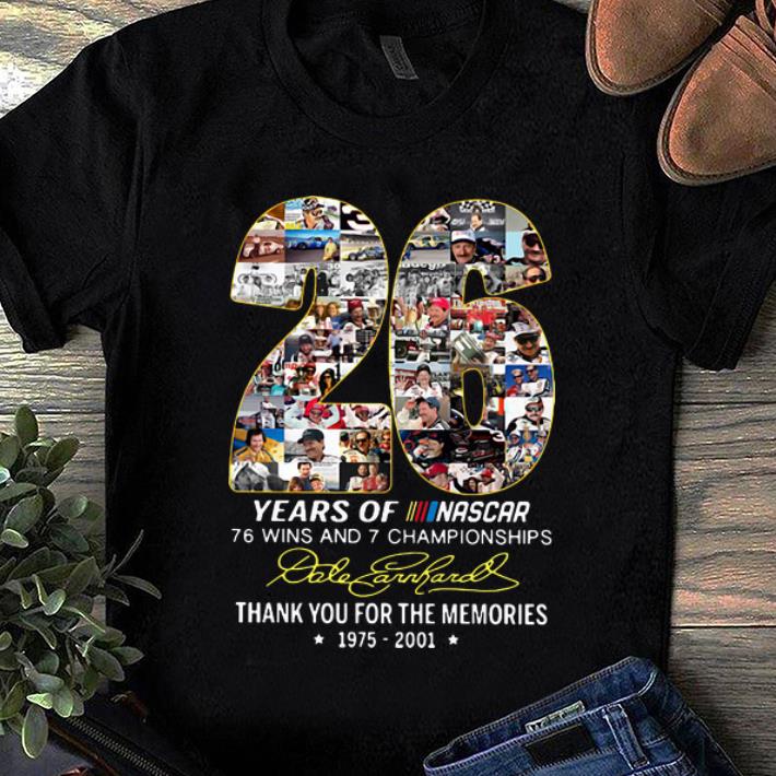 Hot Dale Earnhardt 26 years of Nascar 76 wins and 7 championships shirt 1 - Hot Dale Earnhardt 26 years of Nascar 76 wins and 7 championships shirt