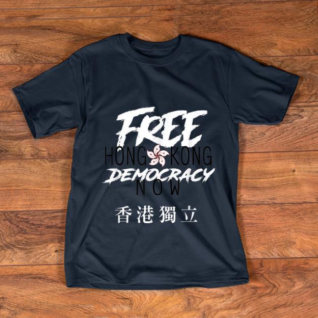 Hot Free Hong Kong Democracy Now shirt 1 - Hot Free Hong Kong Democracy Now shirt
