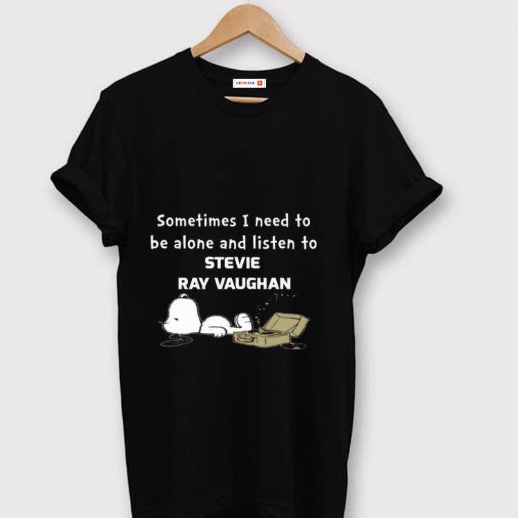 Hot Sometimes I Need To Be Alone Listen To Stevie Ray Vaughan Snoopy shirt 1 - Hot Sometimes I Need To Be Alone Listen To Stevie Ray Vaughan Snoopy shirt