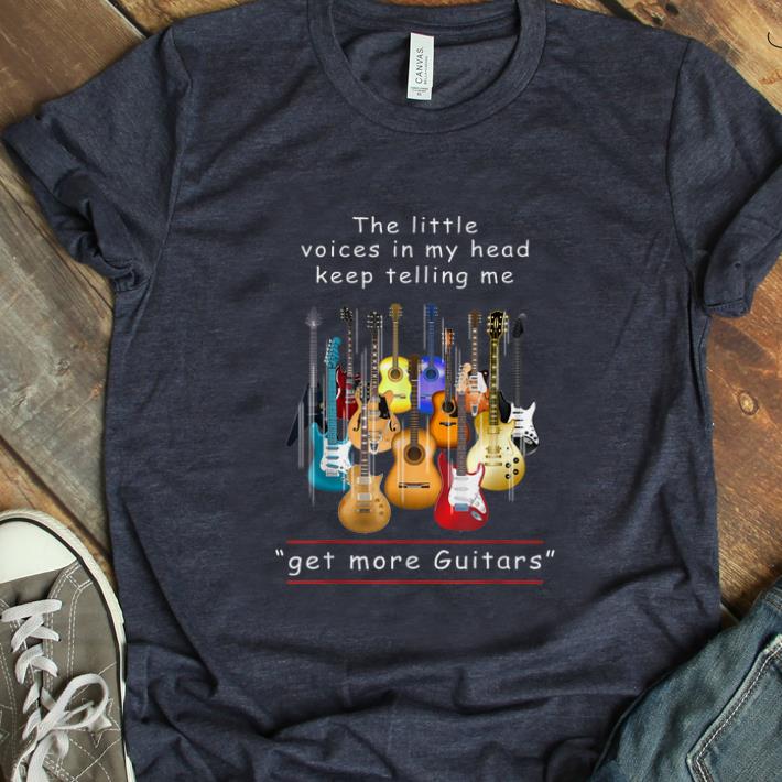 Hot The Little Voice In My Head Keep Telling Me Get More Guitars shirt 1 - Hot The Little Voice In My Head Keep Telling Me Get More Guitars shirt