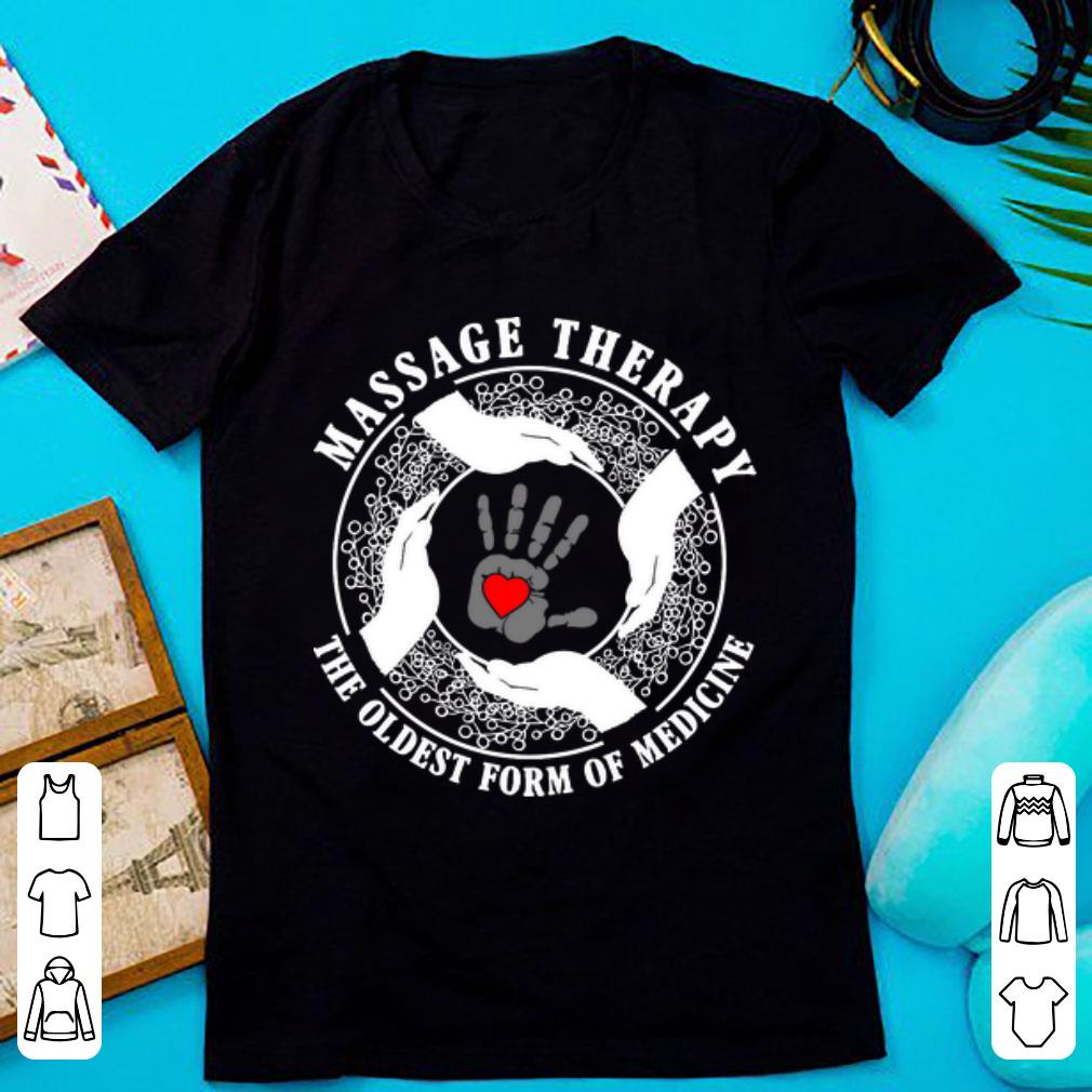 Hot The Oldest Form Of Medicine Massage Therapy shirt 1 - Hot The Oldest Form Of Medicine Massage Therapy shirt