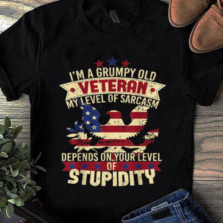 Nice Grumpy Old Veteran Soldier Level Of Sarcasm Stupidity shirt 1 - Nice Grumpy Old Veteran Soldier Level Of Sarcasm Stupidity shirt