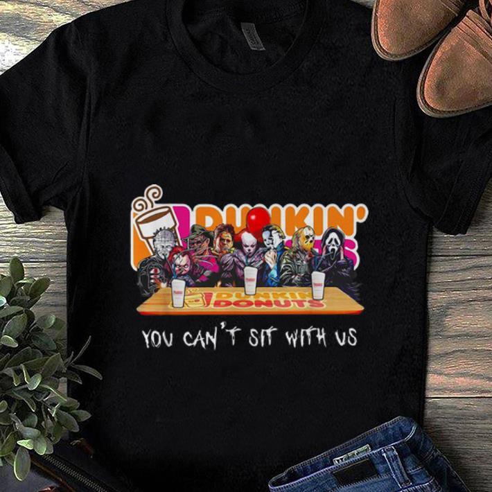 Nice Horror Dunkin Donuts You Can t Sit With Us shirt 1 - Nice Horror Dunkin’ Donuts You Can’t Sit With Us shirt
