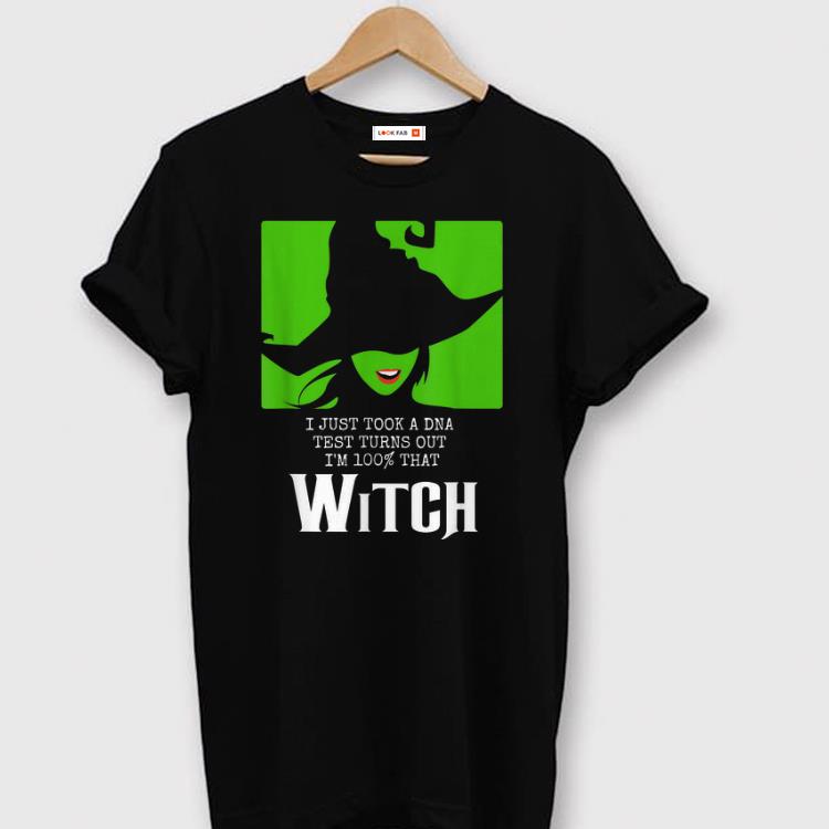 Nice I Just Took A DNA Test Turns Out I m 100 That Witch Halloween shirts 1 - Nice I Just Took A DNA Test Turns Out I'm 100% That Witch Halloween shirts