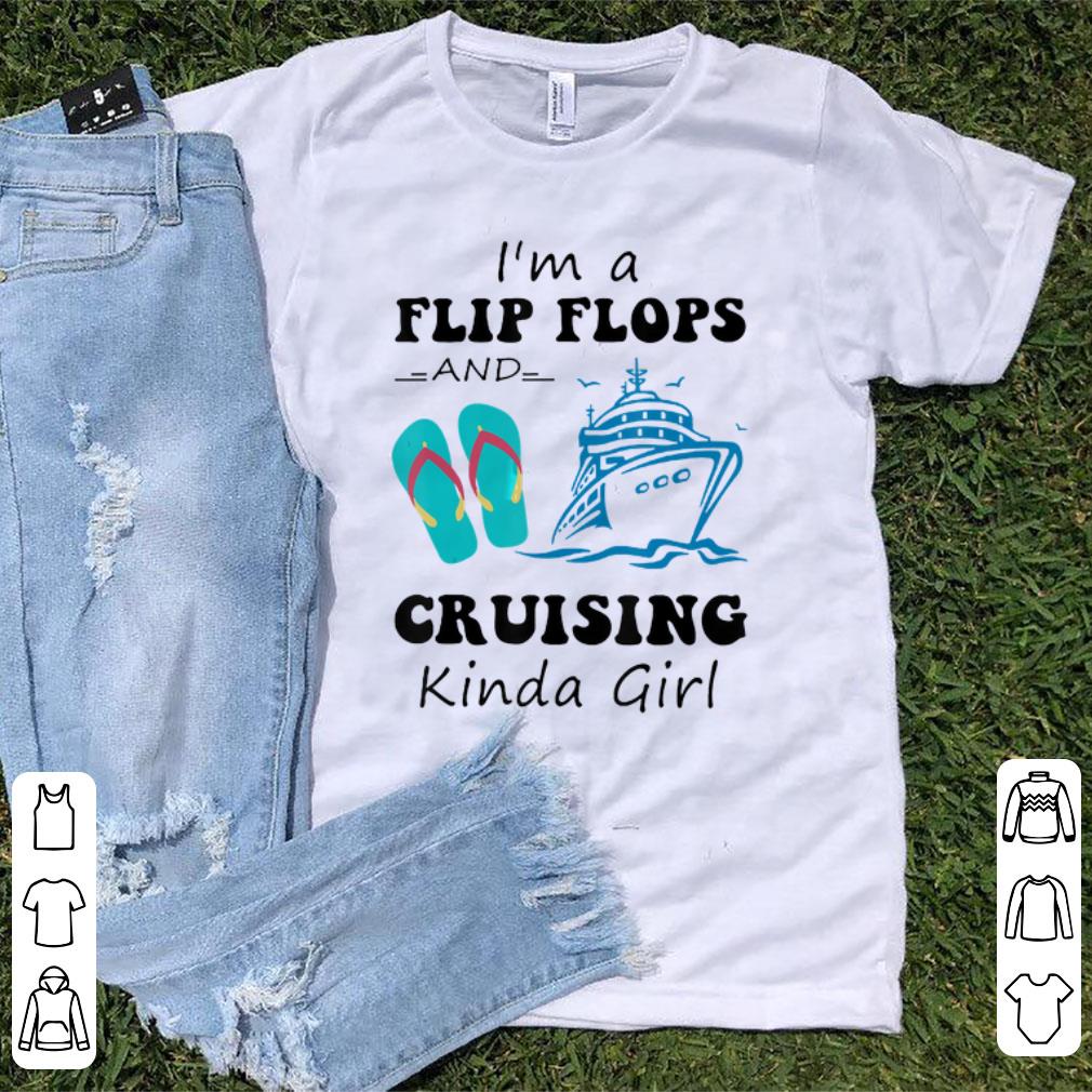 Nice I m A Flip Flops And Cruising Kinda Girl shirt 1 - Nice I'm A Flip Flops And Cruising Kinda Girl shirt