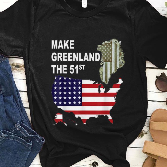 Nice Make Greenland Part of America and State Number 51 shirt 1 - Nice Make Greenland Part of America and State Number 51 shirt