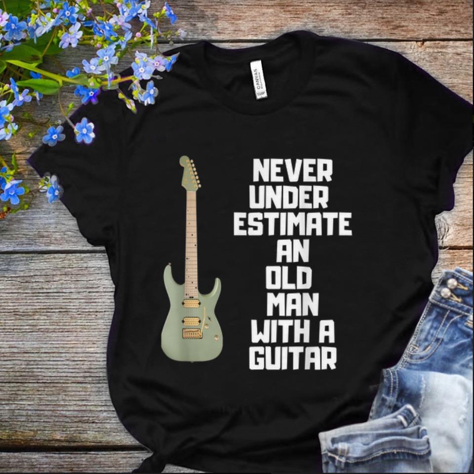 Nice Never Underestimate An Old Man With A Guitar shirt 1 - Nice Never Underestimate An Old Man With A Guitar shirt