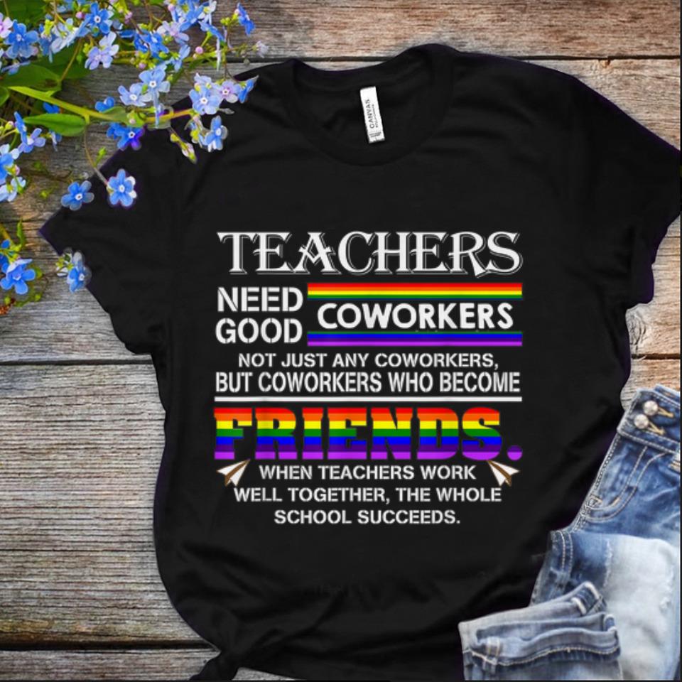 Nice Teachers Need Good Coworkers Not Just Any Co Workers shirt 1 - Nice Teachers Need Good Coworkers Not Just Any Co Workers shirt