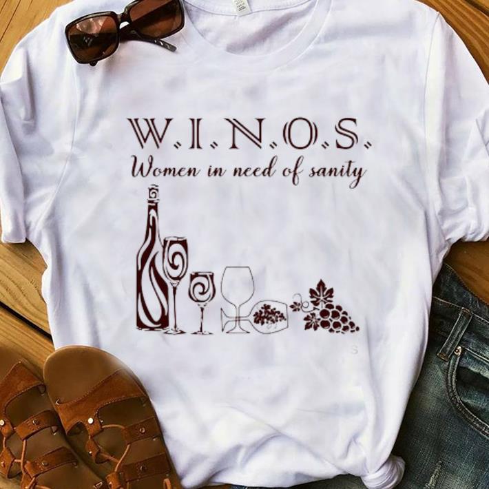 Nice Women In Need Of Sanity Winos shirt 1 - Nice Women In Need Of Sanity Winos shirt