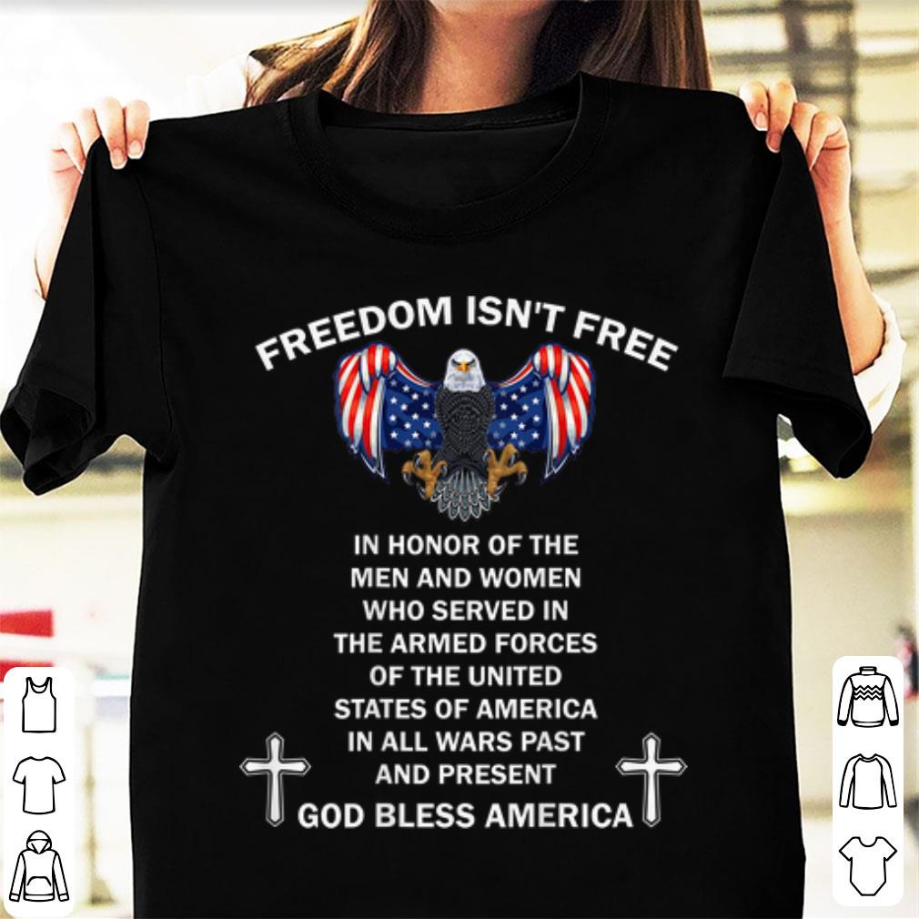 Official Freedom Isn t Free In Honor Of The Men And Women Who Served In The Armed Forces God Bless America shirt 1 - Official Freedom Isn't Free In Honor Of The Men And Women Who Served In The Armed Forces God Bless America shirt