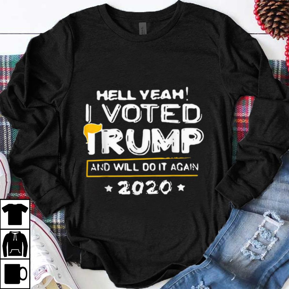 Official Hell Yeah I Vote Trump And Will Do It Again 2020 shirt 1 - Official Hell Yeah I Vote Trump And Will Do It Again 2020 shirt