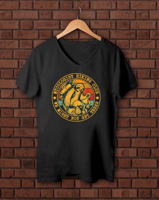 Official Mycologist Hiking Club We Might Not Get There Sloth Lover shirts 1 - Official Mycologist Hiking Club We Might Not Get There Sloth Lover shirts