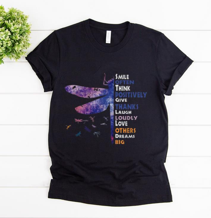 Official Smile Often Think Positively Love Others Dream Big Dragon Fly shirt 1 - Official Smile Often Think Positively Love Others Dream Big Dragon Fly shirt