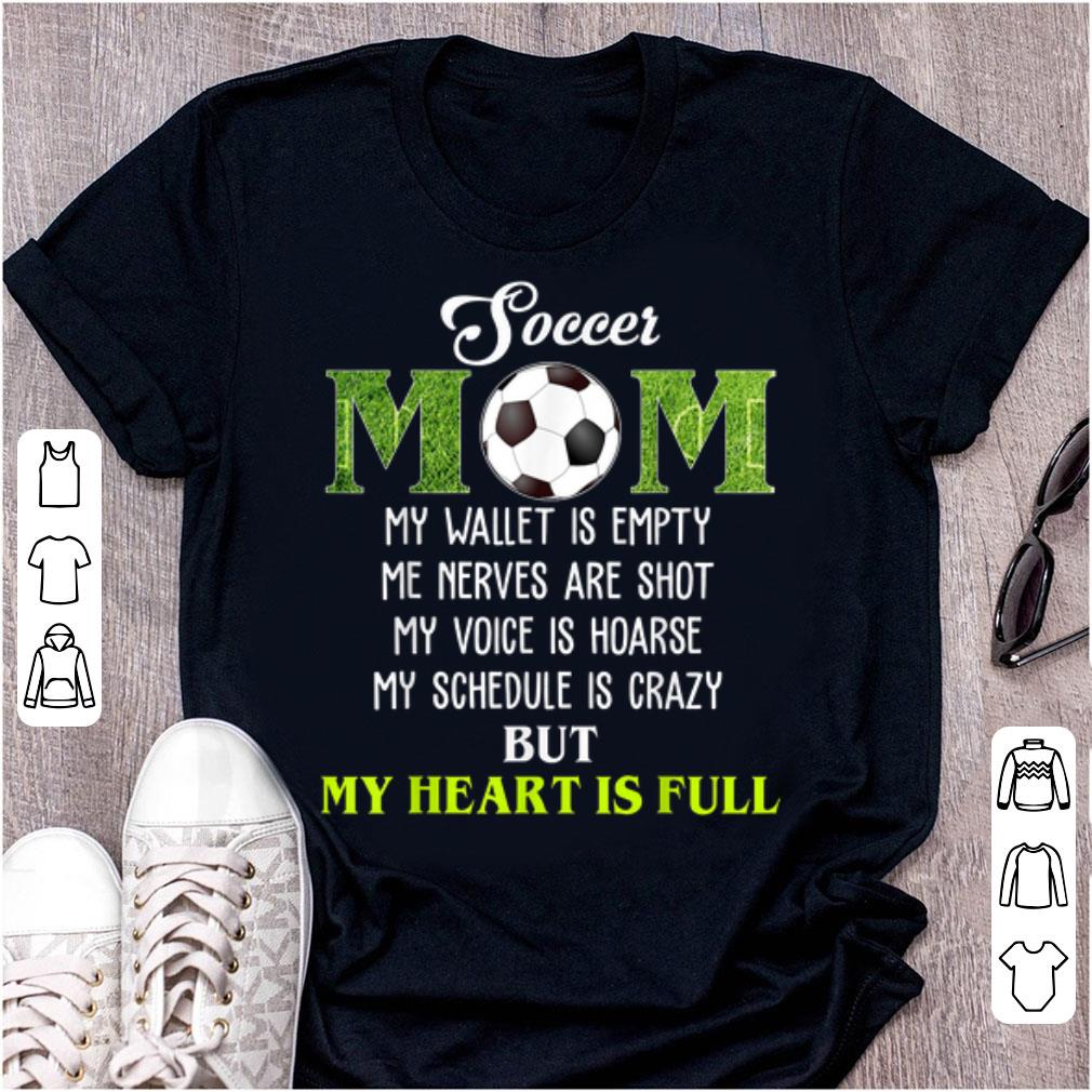 Official Soccer Mom My Wallet Is Empty My Nerves are Shot My Voice Is Hoarse shirt 1 - Official Soccer Mom My Wallet Is Empty My Nerves are Shot My Voice Is Hoarse shirt