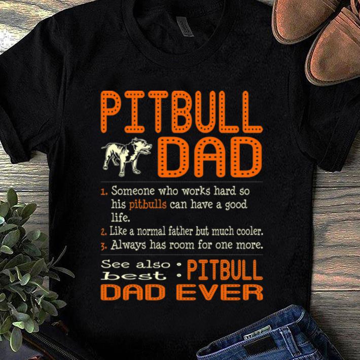 Official Someone Who Works Hard So His Pitbulls Can Have A Good Life Pitbull Dad shirt 1 - Official Someone Who Works Hard So His Pitbulls Can Have A Good Life Pitbull Dad shirt