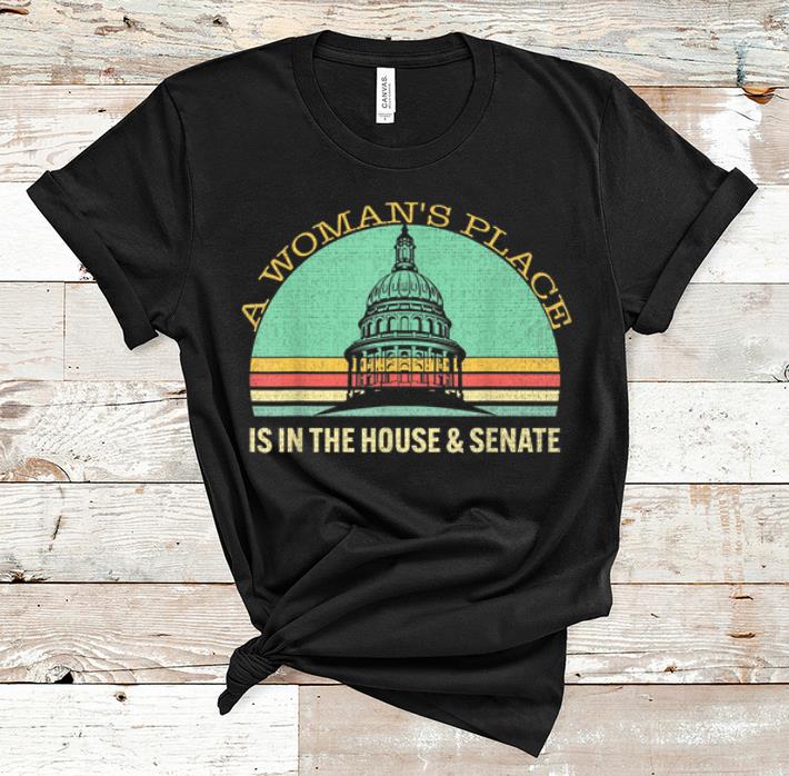 Official Vintage A Woman s Place is in the House and Senate shirt 1 - Official Vintage A Woman's Place is in the House and Senate shirt