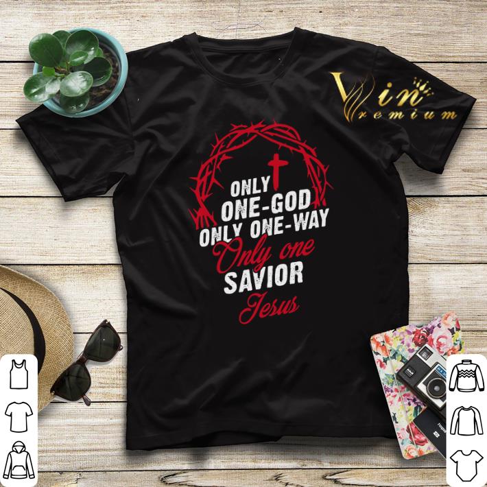 Only one god only one way only one savior Jesus shirt sweater 4 - Only one-god only one-way only one savior Jesus shirt sweater