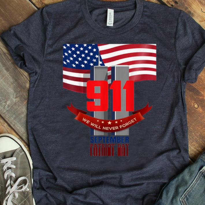 Original American Flag 911 We Will Never Forget Patriot Day shirt 1 - Original American Flag 911 We Will Never Forget Patriot Day shirt