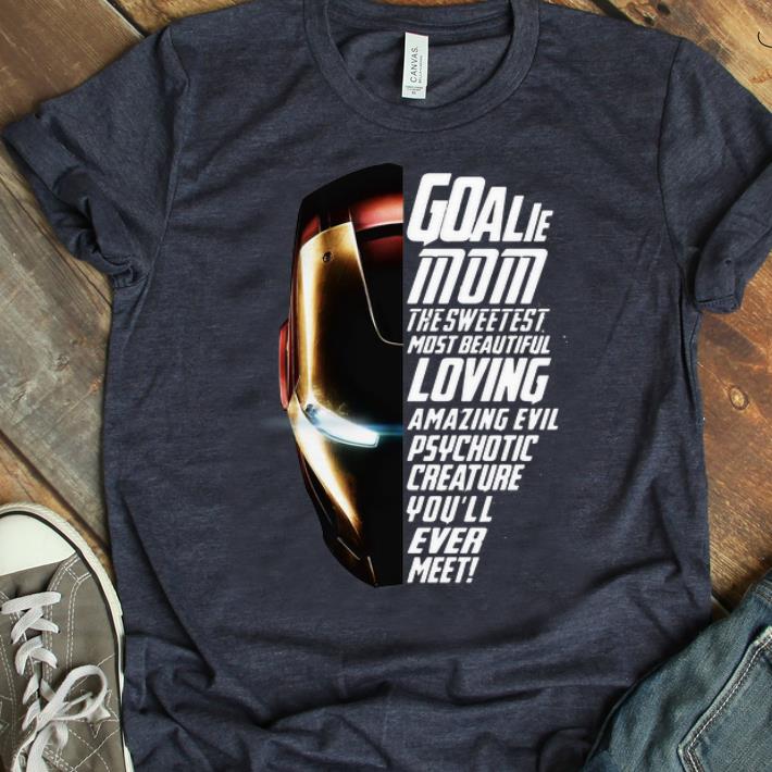 Original Goalie Mom The Sweetest Most Beautiful Loving Amazing Iron Man shirt 1 - Original Goalie Mom The Sweetest Most Beautiful Loving Amazing Iron Man shirt